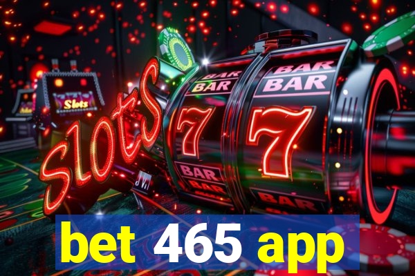 bet 465 app